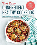 The Easy 5-Ingredient Healthy Cookbook